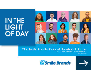 In the Light of Day: The Smile Brands Code of Conduct and Ethics